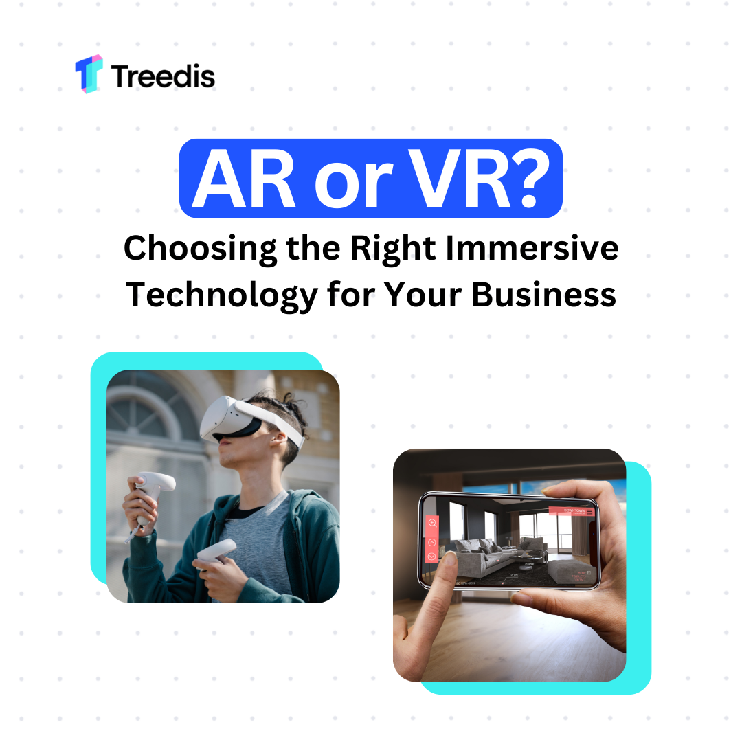 AR or VR Choosing the Right Immersive Technology for Your Business